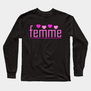 FEMME! Long Sleeve T-Shirt